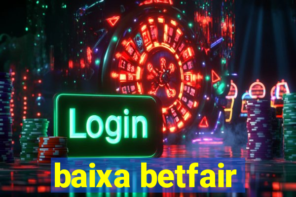 baixa betfair